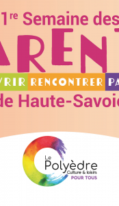 semaine des parents au polyèdre seynod annecy